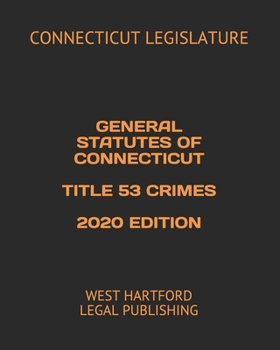 Paperback General Statutes of Connecticut Title 53 Crimes 2020 Edition: West Hartford Legal Publishing Book