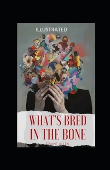 Paperback What's Bred in the Bone Illustrated Book