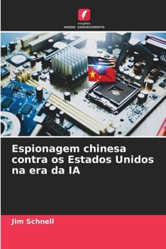 Espionagem chinesa contra os Estados Unidos na era da IA (Portuguese Edition)