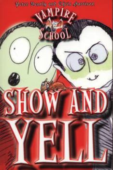 Show and Yell - Book #5 of the Vampire School