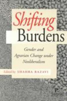 Paperback Shifting Burdens: Gender and Agrarian Change under Neoliberalism Book
