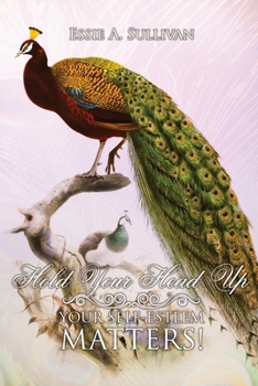 Paperback Hold Your Head Up Your Self-Esteem Matters! Book