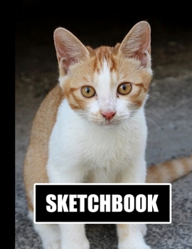 Sketchbook: Beautiful Cat Cover Design | White Paper | 120 Blank Unlined Pages | 8.5" X 11" | Matte Finished Soft Cover