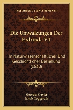 Paperback Die Umwalzungen Der Erdrinde V1: In Naturwissenschaftlicher Und Geschichtlicher Beziehung (1830) [German] Book