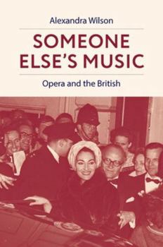 Hardcover Someone Else's Music: Opera and the British Book