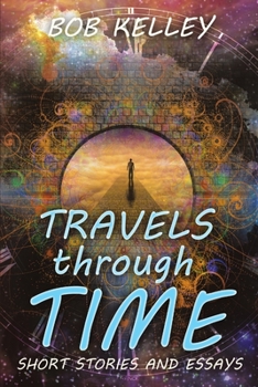 Paperback Travels through Time: Short Stories and Essays Book