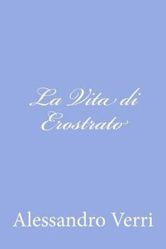 Paperback La Vita di Erostrato [Italian] Book