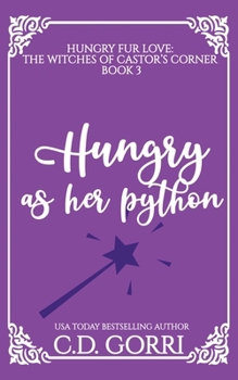 Hungry As Her Python : A Curvy Witch Meets Patient Python Shifter Fated Mates Romance