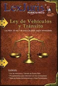 Paperback Ley de Vehículos y Tránsito de Puerto Rico con Anotaciones.: Ley Núm. 22 de 7 de enero de 2000, según enmendada con Anotaciones. [Spanish] Book