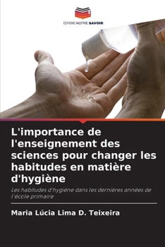 L'importance de l'enseignement des sciences pour changer les habitudes en matière d'hygiène (French Edition)
