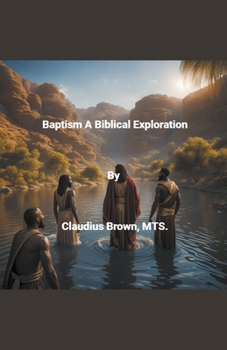 Paperback Baptism A Biblical Exploration Book