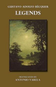 Gustavo Adolfo B?cquer : A Selection: Legends