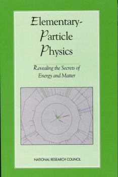 Paperback Elementary-Particle Physics: Revealing the Secrets of Energy and Matter Book