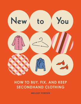 Paperback New to You: How to Buy, Fix, and Keep Secondhand Clothing Book