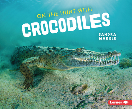 Paperback On the Hunt with Crocodiles Book