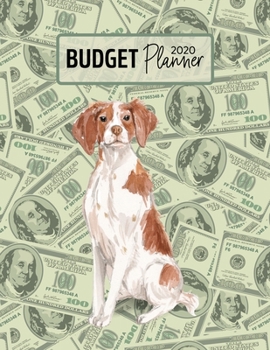 Budget Planner 2020: Monthly Budget Planner Organizer - Bills Expenses Savings Debt - Brittany (Track Your Money & Spending - Funny Dog Lover & Owner)