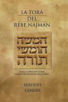 Paperback La Tora del Rebe Najman - Genesis: Ideas de Breslov sobre la Lectura Semanal de la Tora [Spanish] Book