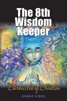 Paperback The 8th Wisdom Keeper: Chronicles of Creation Book