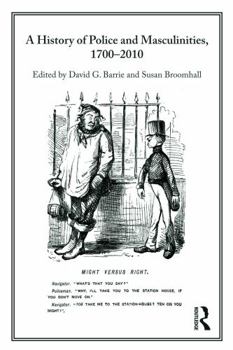 Paperback A History of Police and Masculinities, 1700-2010 Book