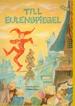 Hardcover Till Eulenspiegel: Ein kurzweiliges Lesen, wie er sein Leben verbracht hat. Nach der ältesten Ausgabe für die Jugend berbeitet. Leipzig ( [German] Book