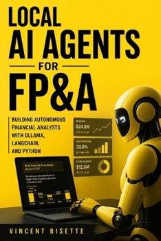 Local AI Agents for FP&A: Building Autonomous Financial Analysts with Ollama, LangChain, and Python