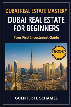 Paperback Dubai Real Estate for Beginners: Your First Investment Guide Book