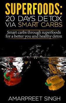 Superfoods: 20 days detox via Smart Carbs