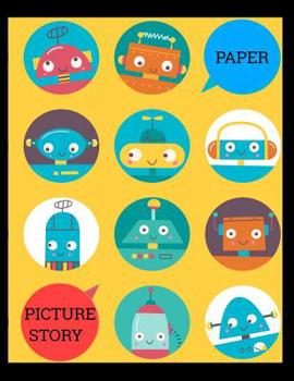 Paperback Picture Story Paper: robots BIG BOOK Learn to Draw and Write Proportion Letters ( for KINDER-3RD GRADE ) Book