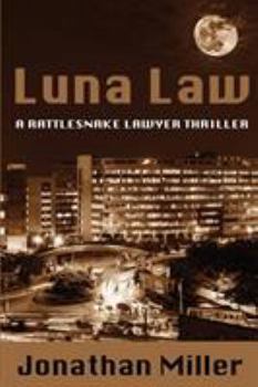 Paperback Luna Law: A Rattlesnake Lawyer Thriller Book