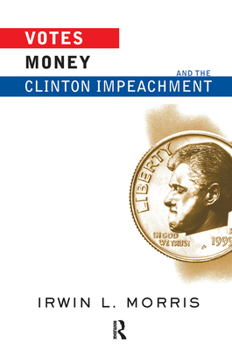 Hardcover Votes, Money, And The Clinton Impeachment Book