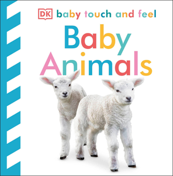 Baby Animals (Dk Lift The Flap) - Book  of the Baby Touch and Feel