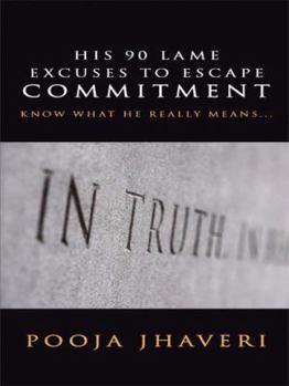 Paperback His 90 Lame Excuses to Escape Commitment: Know What He Really Means... Book