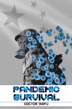 PANDEMIC SURVIVAL: Your Survival Guide to Modern Pandemics and Quarantines.