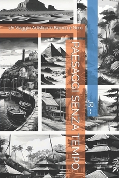 Paperback Paesaggi Senza Tempo: Un Viaggio Artistico in Bianco e Nero [Italian] Book
