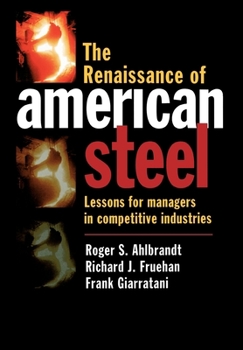 Hardcover The Renaissance of American Steel: Lessons for Managers in Competitive Industries Book