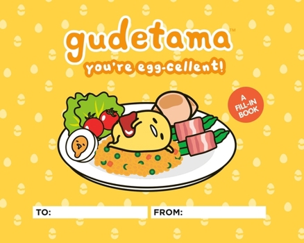 Hardcover Gudetama: You're Egg-Cellent!: A Fill-In Book