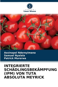 Paperback Integrierte Schädlingsbekämpfung (Ipm) Von Tuta Absoluta Meyrick [German] Book