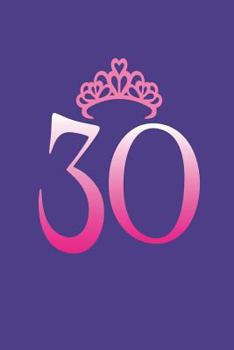 Paperback 30: 30th Birthday Celebration Keepsake Diary For Women Book