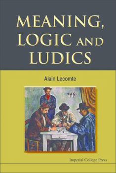 Hardcover Meaning, Logic & Ludics Book