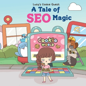 Paperback Lucy's Cookie Quest: A Tale of SEO Magic Book