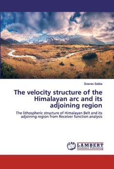 Paperback The velocity structure of the Himalayan arc and its adjoining region Book
