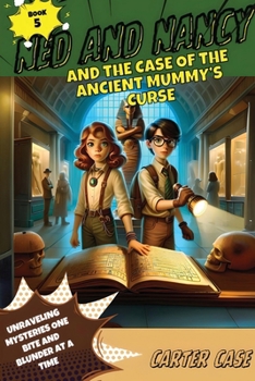 Paperback Ned and Nancy and the Case of the Ancient Mummy's Curse Book