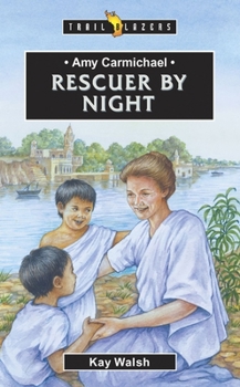 Amy Carmichael: Rescuer by Night - Book  of the Trailblazers