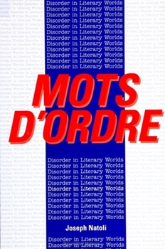 Paperback Mots d'Ordre: Disorder in Literary Worlds Book