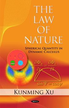 Hardcover The Law of Nature: Spherical Quantity in Dynamic Calculus Book