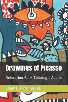 Paperback Drawings of Picasso: Relaxation Book Coloring - Adults Book