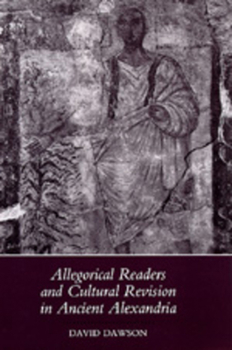 Hardcover Allegorical Readers and Cultural Revision in Ancient Alexandria Book