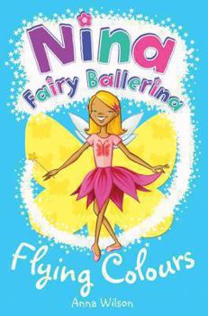 Flying Colours - Book #5 of the Nina Fairy Ballerina