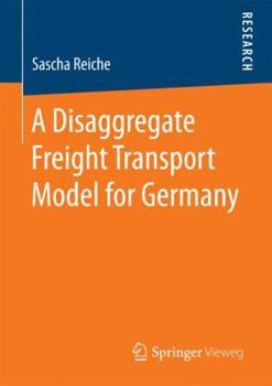 Paperback A Disaggregate Freight Transport Model for Germany Book