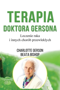 Paperback Terapia Doktora Gersona - Healing The Gerson Way - Polish Edition [Polish] Book